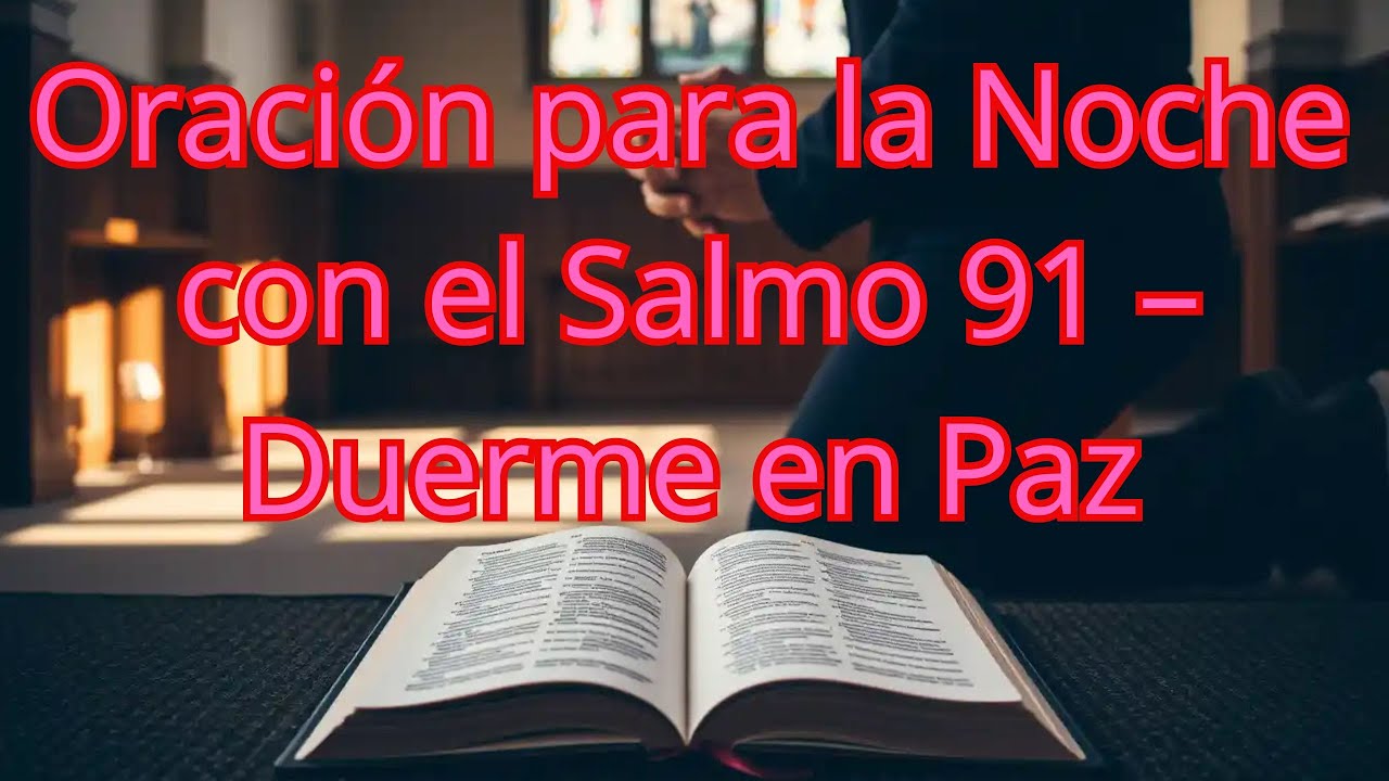 Oración para la Noche con el Salmo 91 – Duerme en Paz - YouTube