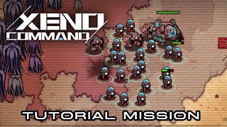 Xeno Command | Tutorial Mission (Such a awkward start) #0