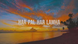 Har pal har lamha, Tujhe bhula diya