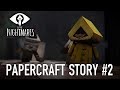 Little Nightmares - Papercraft Story #2