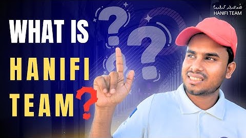 What is the Hanifi Team? | Explained by Mr. Mohammed Arfan.