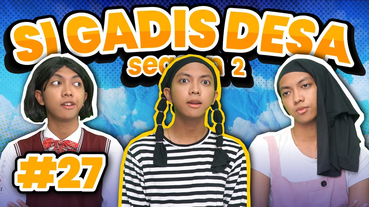 SI GADIS DESA SEASON 2 EPS 27
