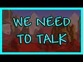 We need to talk...