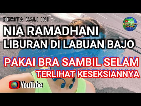 NIA RAMADHANI PAKAI BRA SAMBIL NYELAM | LIBURAN KE LABUAN BAJO