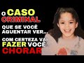 O CRIME QUE É TÃO CHOCANTE QUE TODOS CHORAM AO OUVIR
