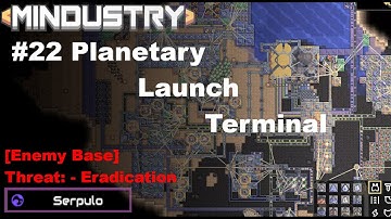 [MINDUSTRY] Serpulo - #22 Planetary Launch Terminal [Enemy Base - Eradication]