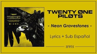 twenty one pilots - Neon Gravestones (Lyrics + Sub Español)