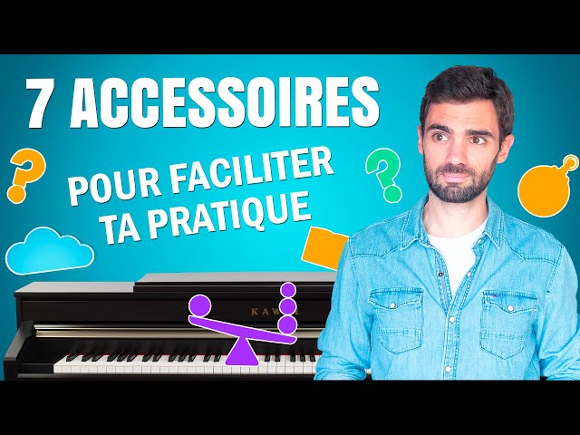 Top 7 de mes ACCESSOIRES INDISPENSABLES au Piano 