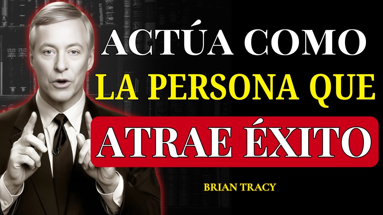 Conviertete en la Persona que ATRAE el Éxito | Brian Tracy | La Ley de Atracción