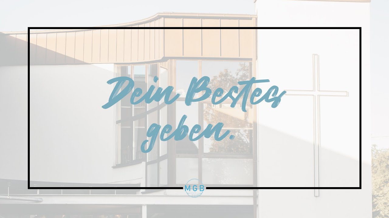 MGB Predigt vom 03.08.2025 - "Dein Bestes geben"