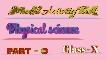 Model Activity Task.Class - X.Physical science.Part -3.