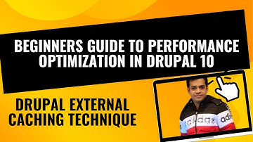Beginners guide to Performance optimization in Drupal 10
