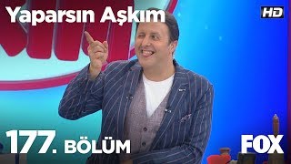 Yaparsın Aşkım 177 Bölüm