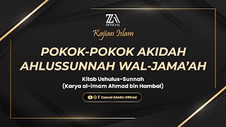 POKOK-POKOK AKIDAH AHLUSSUNNAH WAL JAMA'AH | Ustadz Dr. Zaenal Abidin, Lc., M.M حفظه الله