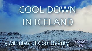 Are you HOT? COOL DOWN with 3 Minutes of ICELAND Nature video