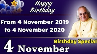 4 November Birthday Special || 4 November 2019 to 4 November 2020 || Pt. Ajai Bhambi ||