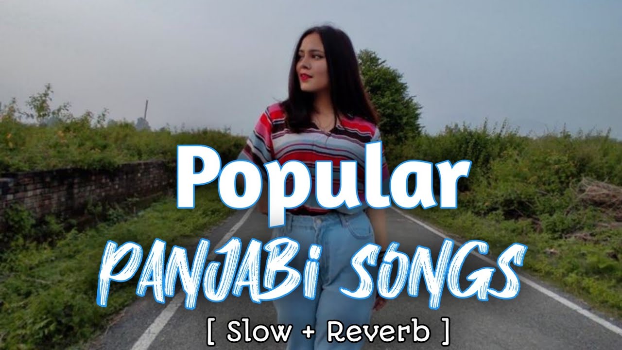 Popular Punjabi  Lofi Songs That Really Refreshing You  Also For Study Chill Relax feel lofi