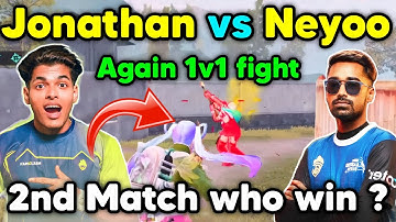 Jonathan vs Neyoo again pure 1v1 fight in 2nd match 🔥 God for a reason 🇮🇳
