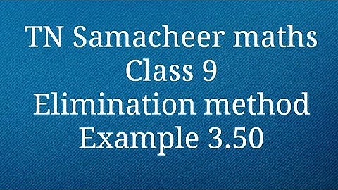 Example 3.50 Elimination method Class 9 Algebra Tamilnadu Samacheer maths Nithyaganesh Maths
