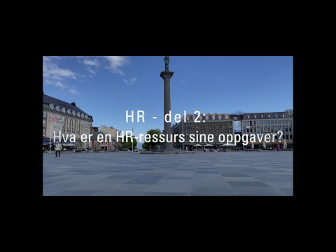 HR – del 2: Hva er en HR-ressurs sine oppgaver?
