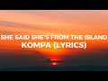She said shes from the island  kompa lyrics by tomo