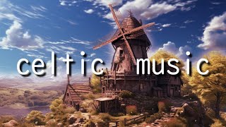 【作業用BGM】Celtic music in the idyllic countryside【ケルト音楽】
