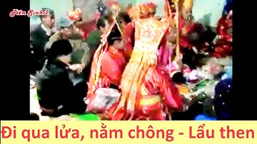 Lễ Lẩu then - Đi qua lửa - Nằm chông; then lạng sơn