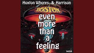 Even More Than a Feeling (Hoxton Whores Club Mix)