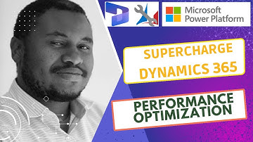 Tips to Unlock Performance Optimization in Dynamics 365 - REVEALED!