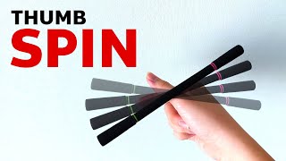 สอนท่า Thumb Spin : ไม่ใช่แค่หมุนรอบนิ้วโป้ง แต่เป็นหมุนบนนิ้วโป้งแทน