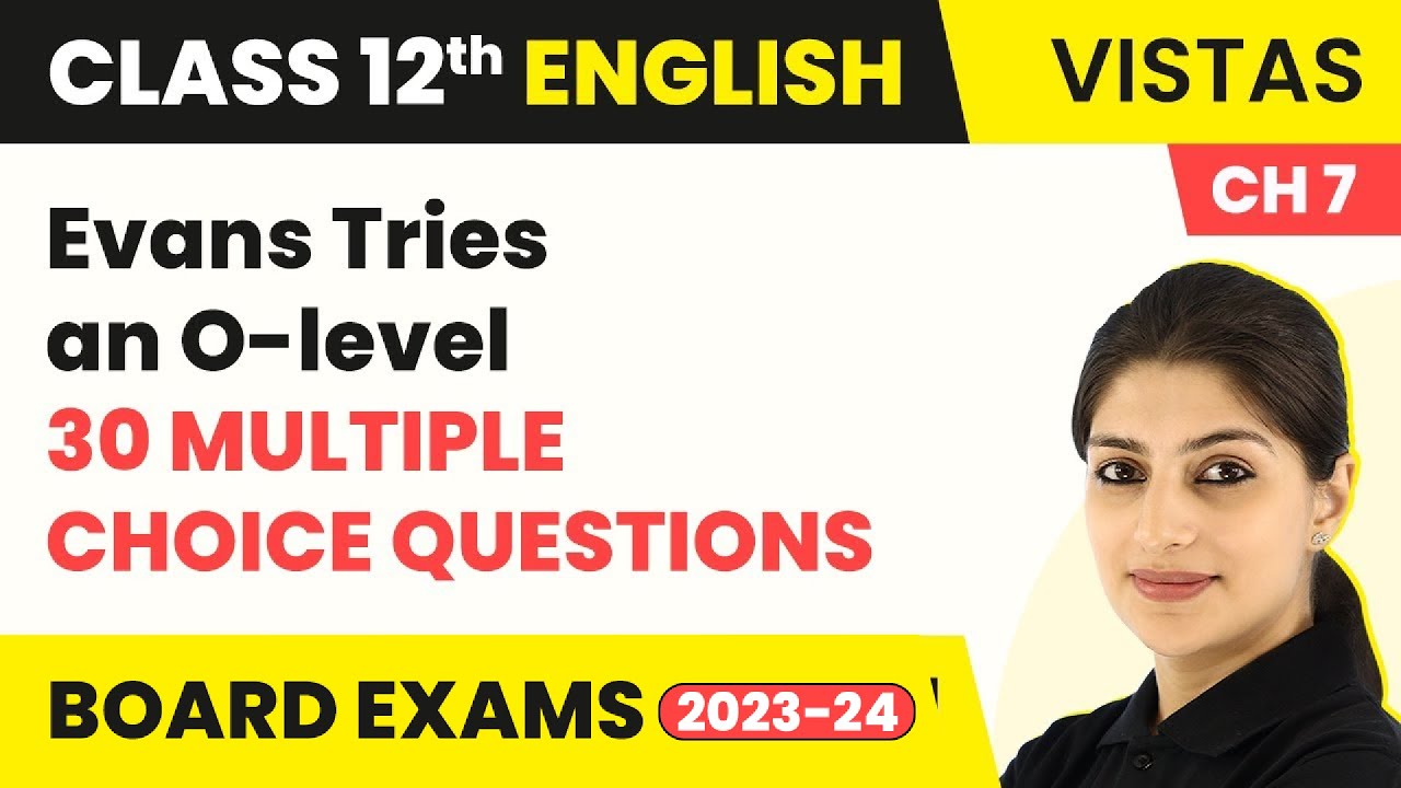 Class 12 English MCQs (30 Solved)  | Vistas Chapter 7 | Evans Tries an O - level MCQs (2022-23)