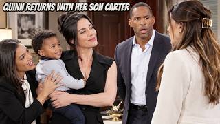 Quinn returns with her son Carter; Steffy's surrogacy plan has been called off B&B Spoilers