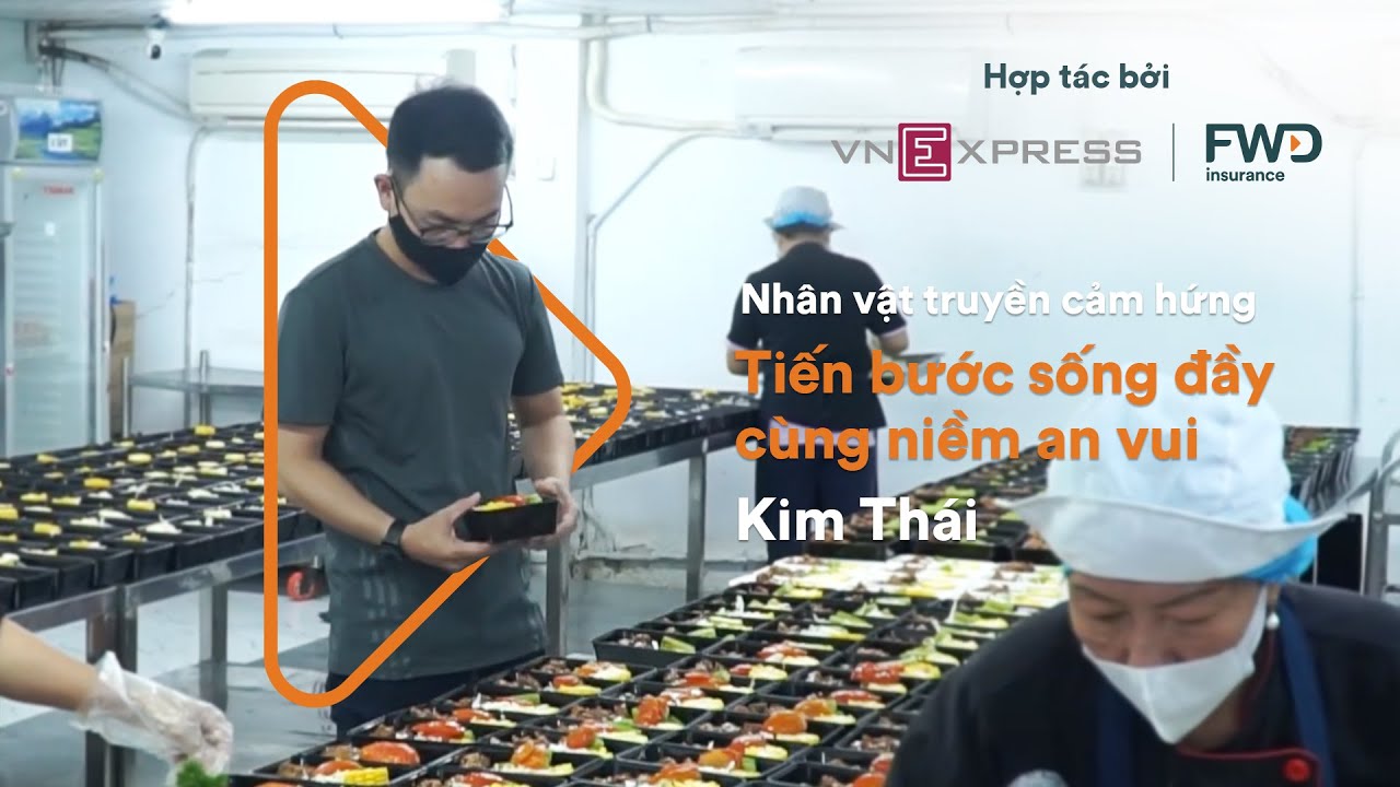 Outline Video Bỏ lương nghìn USD, tiến bước sống đầy cùng bếp ăn Fitfood | FWD Việt Nam