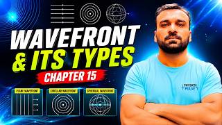 Class 12th Physics | Chapter 15 | Wavefront and Its Types | Physics Pulse