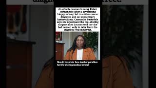 Woman Sues Kaiser Permanente After Alleged Cancer Misdiagnosis Led to Unnecessary Hysterectomy