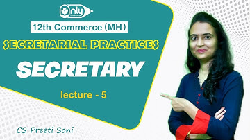 12th Com (MH) | Secretarial Practice | Secretary ( Lecture 5 ) | CS Preeti  Soni