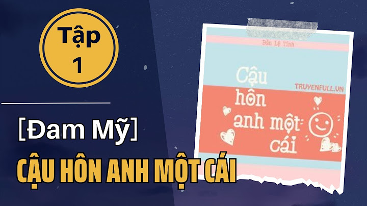 Cậu hôn anh một cái review năm 2024