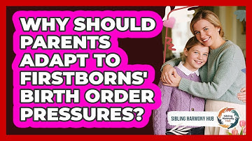 Why Should Parents Adapt To Firstborns