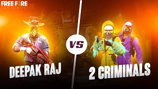 1 Pro Vs 2Criminals Overpowered Gameplay - Garena Free Fire Deepak Raj Yt
