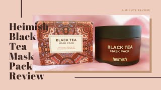 1-Minute Review: Heimish Black Tea Mask Pack