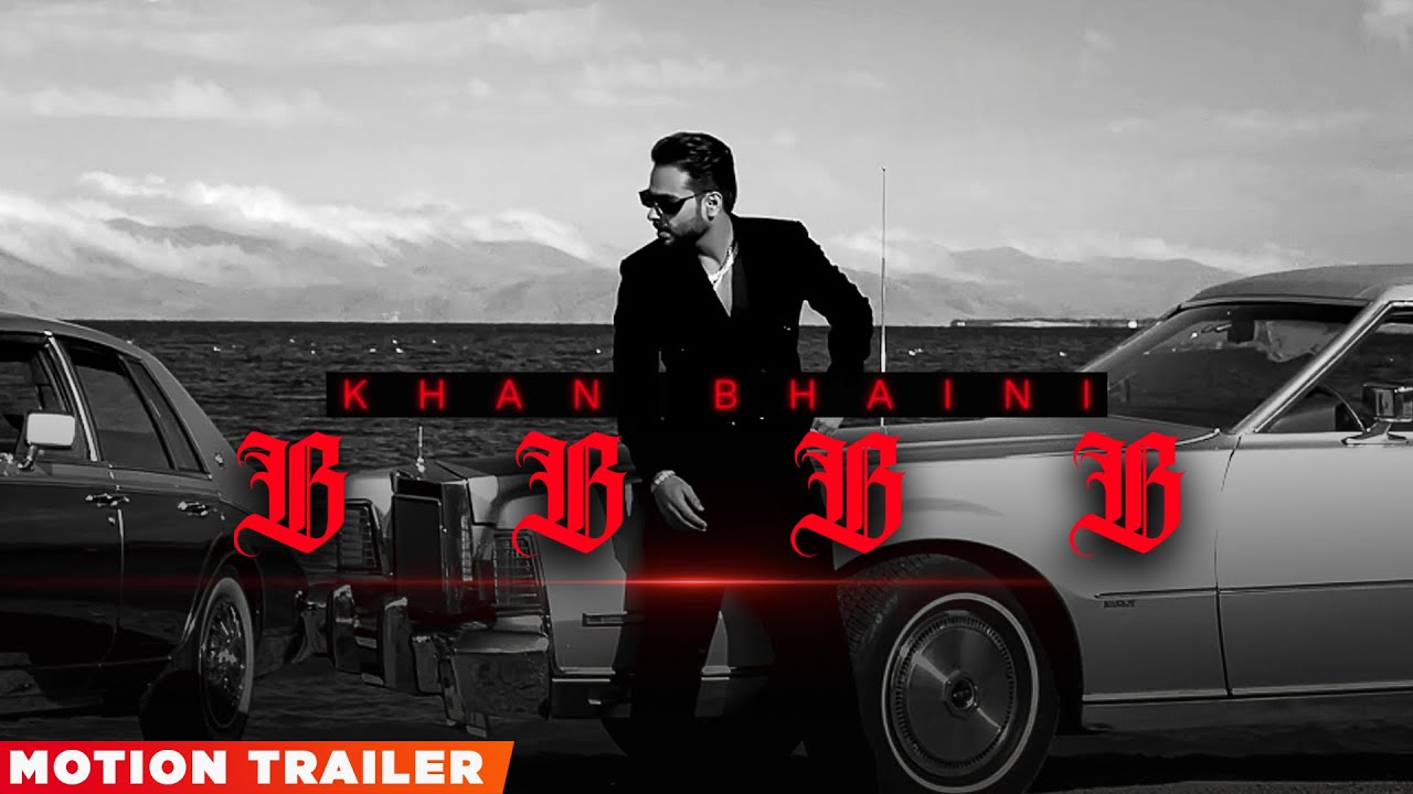 BBBB (Motion Trailer) | Khan Bhaini | Syco Style | B2gether Pros | Latest Punjabi Songs 2022