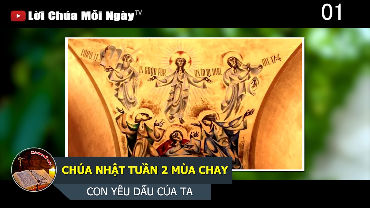 CHÚA NHẬT TUẦN 2 MÙA CHAY - CON YÊU DẤU CỦA TA