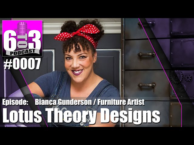 6 to 3 Podcast - #0007 - Lotus Theory Designs - Bianca Gunderson
