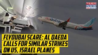 FlyDubai Scare: Al Qaeda Praises Hijack Horror, Then Calls For Similar Attacks On US, Israel Planes