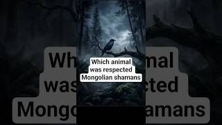 Which animal was respected Mongolian shamans? #mongolia #explore #crow #werewolf #shaman