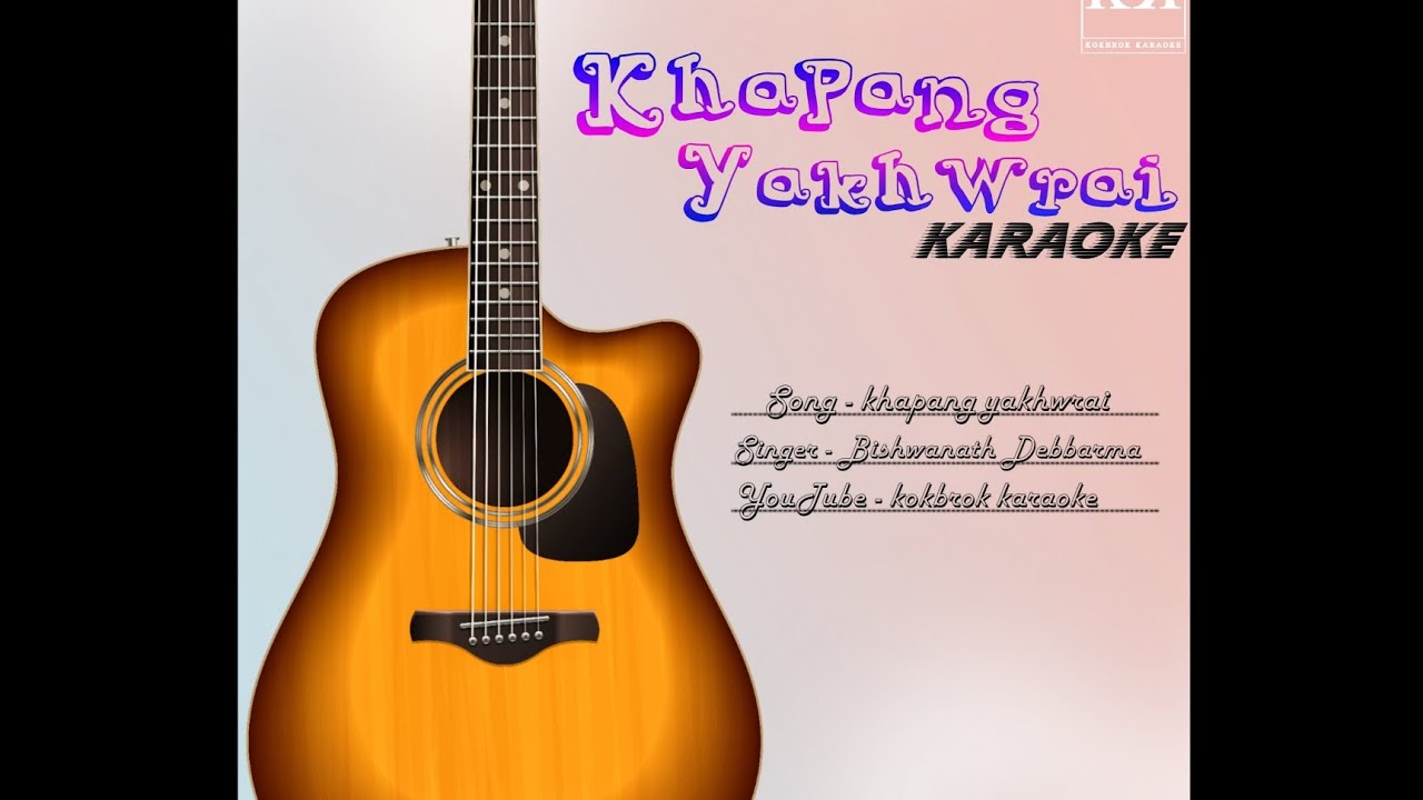 Khapang yakhwrai track  Bishwanath Debbarma  Kokbrok karaoke