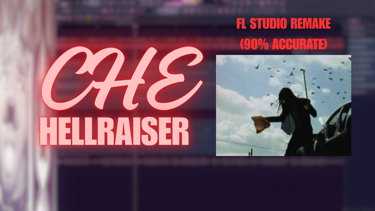 HELLRAISER - CHE fl studio remake [90% accurate]