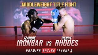 PBL8 - Ironbar vs Rhodes - Middleweight Title - FULL FIGHT by Premier Boxing League 403 views 10 months ago 22 minutes