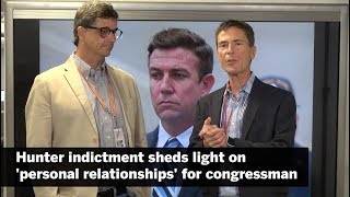 Hunter Indictment Sheds Light On 'Personal Relationships' | San Diego Union-Tribune