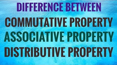 CBSE Standard VIII  | Difference between commutative, associative and distributive properties